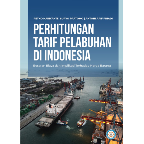 Perhitungan Tarif Pelabuhan di Indonesia: Besaran Biaya dan Implikasi Terhadap Harga Barang
