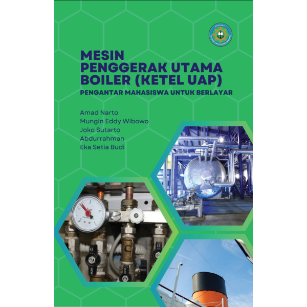 Mesin Penggerak Utama Boiler (Ketel Uap): Pengantar Mahasiswa untuk Berlayar