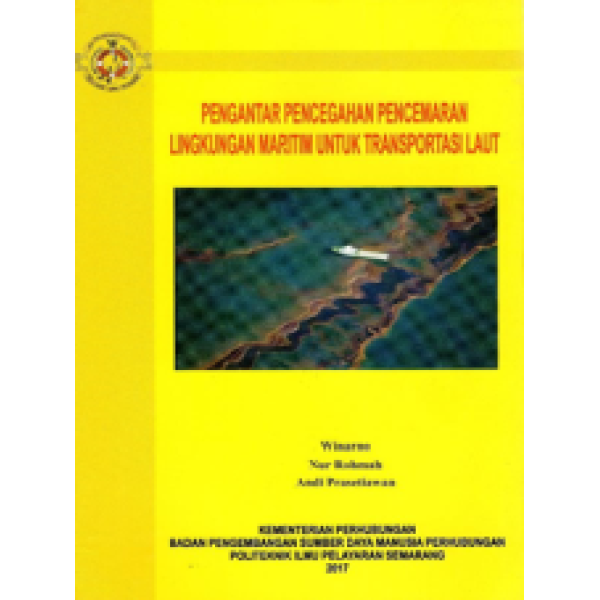 PENGANTAR PENCEGAHAN PENCEMARAN LINGKUNGAN MARITIM UNTUK TRANSPORTASI LAUT