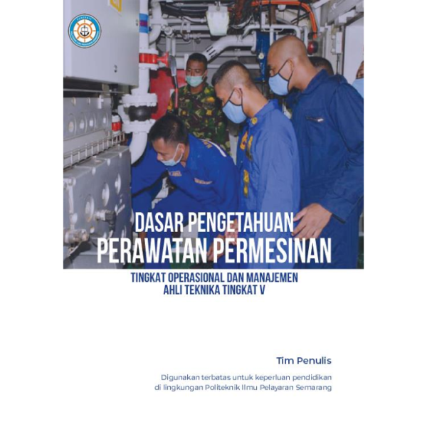 Dasar Pengetahuan Perawatan Permesinan untuk Ahli Teknika Tingkat V