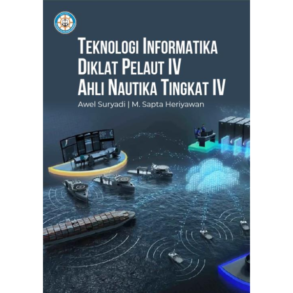 TEKNOLOGI INFORMATIKA DIKLAT PELAUT IV AHLI NAUTIKA TINGKAT IV