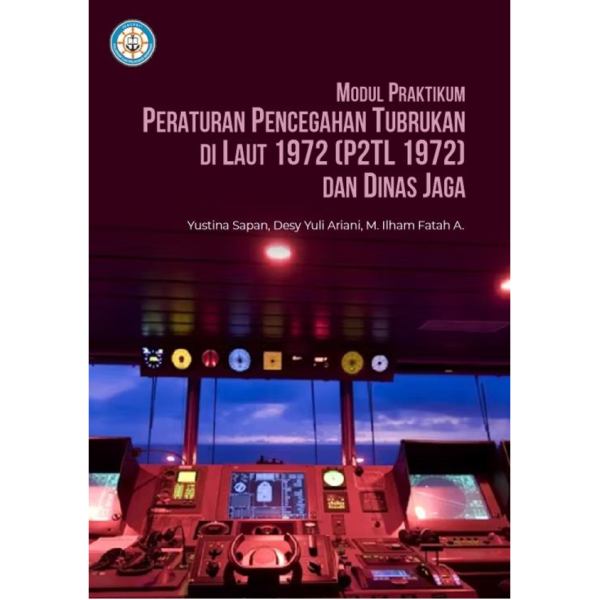 Modul Praktikum Peraturan Pencegahan Tubrukan di Laut 1972 (P2TL 1972) dan Dinas Jaga 