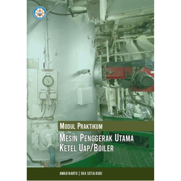 Modul Praktikum Mesin Penggerak Utama (Ketel Uap/Boiler)