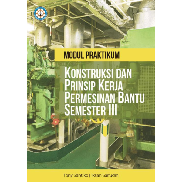 Modul Praktikum Konstruksi dan Prinsip Kerja Permesinan Bantu Semester III