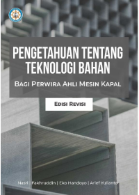 Pengetahuan Tentang Teknologi Bahan Bagi Perwira Ahli Mesin Kapal