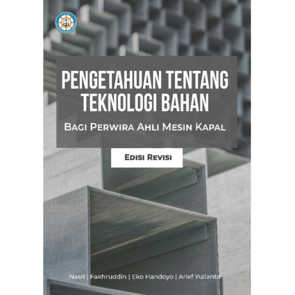 Pengetahuan Tentang Teknologi Bahan Bagi Perwira Ahli Mesin Kapal