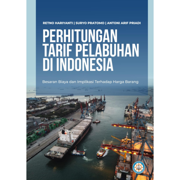 Perhitungan Tarif Pelabuhan di Indonesia: Besaran Biaya dan Implikasi Terhadap Harga Barang