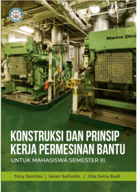 Konstruksi dan Prinsip Kerja Permesinan Bantu untuk Mahasiswa Semester III