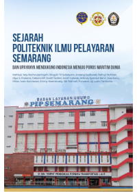 SEJARAH  POLITEKNIK ILMU PELAYARAN SEMARANG DAN UPAYANYA MENDUKUNG INDONESIA MENUJU POROS MARITIM DUNIA