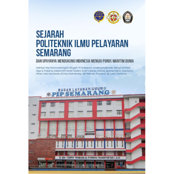 SEJARAH  POLITEKNIK ILMU PELAYARAN SEMARANG DAN UPAYANYA MENDUKUNG INDONESIA MENUJU POROS MARITIM DUNIA