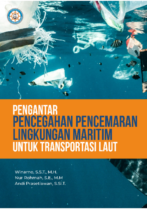 PENGANTAR PENCEGAHAN PENCEMARAN LINGKUNGAN MARITIM UNTUK TRANSPORTASI LAUT (Cetakan 4)
