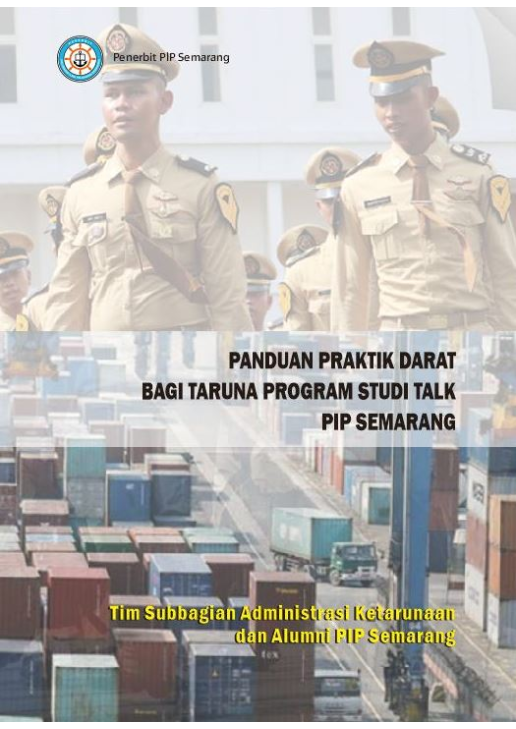 Panduan Praktik Darat bagi Taruna Program Studi TALK PIP Semarang