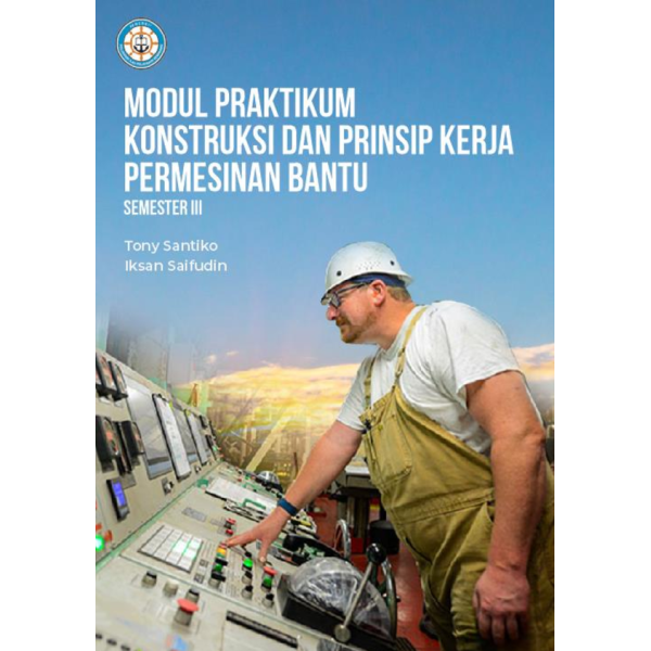 Modul Praktikum Konstruksi dan Prinsip Kerja Permesinan Bantu